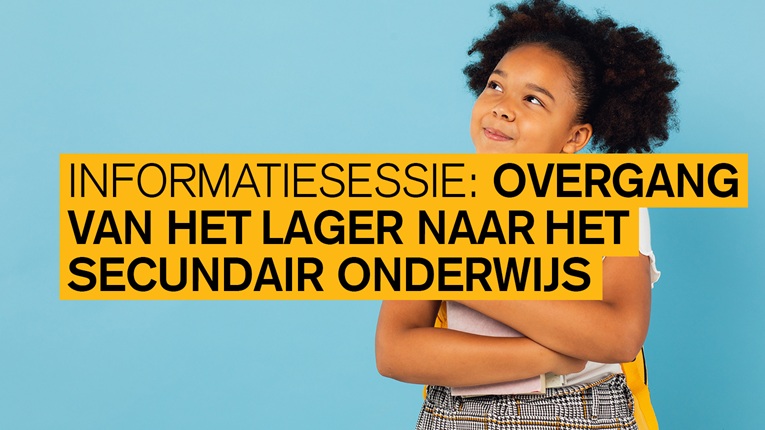 Informatiesessie de overgang van het lager naar het secundair onderwijs