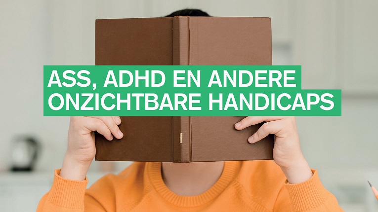 ASS, ADHD en andere onzichtbare handicaps